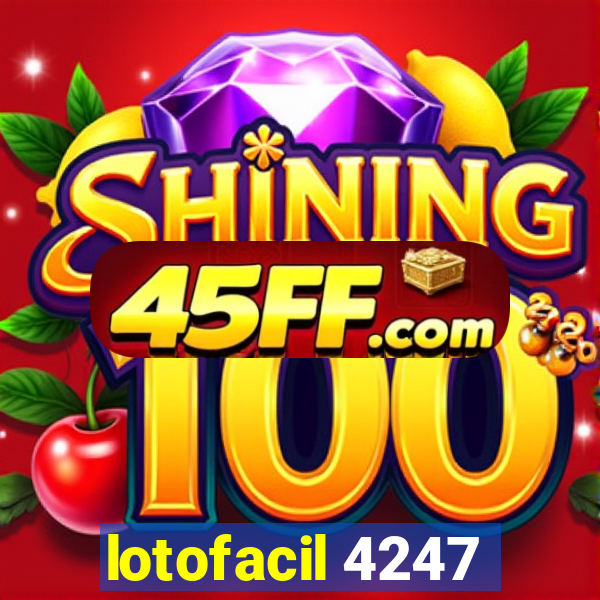 lotofacil 4247